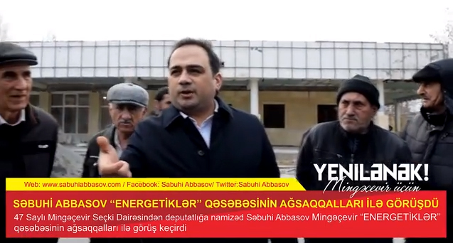 SƏBUHİ ABBASOV “ENERGETİKLƏR” QƏSƏBƏSİNİN AĞSAQQALLARI İLƏ GÖRÜŞDÜ – VİDEO