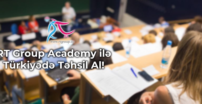 Türkiyədə təhsil almaq “RT Group Academy” ilə asanlaşıb